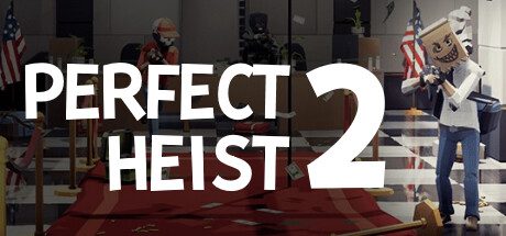完美大盗2/Perfect Heist 2（更新至Build.16829883）