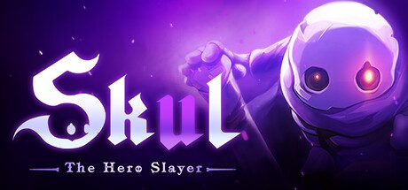 小骨：英雄杀手/Skul The Hero Slayer（v1.9.1）
