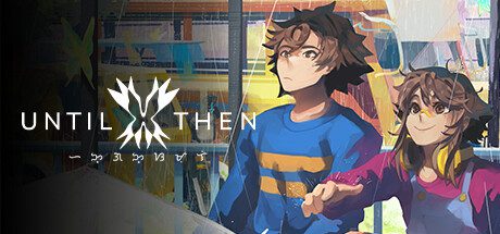 直到那时/Until Then（更新至v20260618）