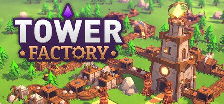 塔厂/Tower Factory（更新至Build.17822170）
