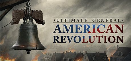 终极将军：美国革命/Ultimate General: American Revolution（更新至Build.16810602）